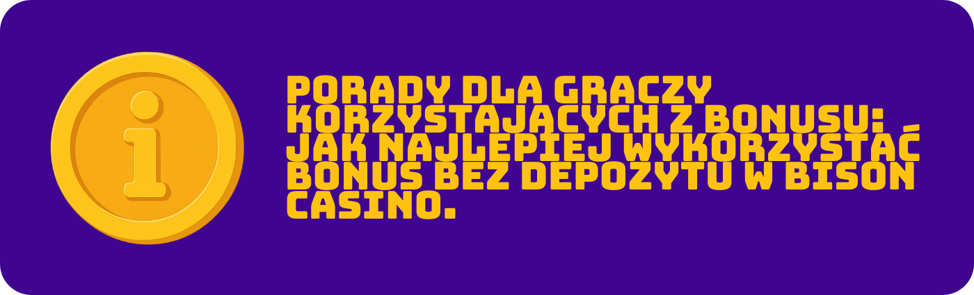 Rady dla graczy korzystających z bonusu bez depozytu w Bison Casino – bezpieczne, odpowiedzialne i praktyczne wskazówki, jak najlepiej wykorzystywać ofertę z pełną kontrolą nad ryzykiem.