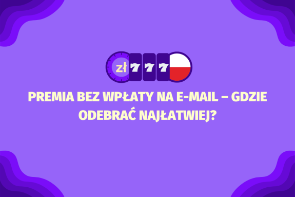 Premia bez wpłaty na e-mail – gdzie odebrać najłatwiej, to poradnik wyjaśniający, w jakich kasynach online bonusy wysyłane e-mailem są najprostsze do odebrania, jakie warunki im towarzyszą oraz jak odpowiedzialnie z nich korzystać.