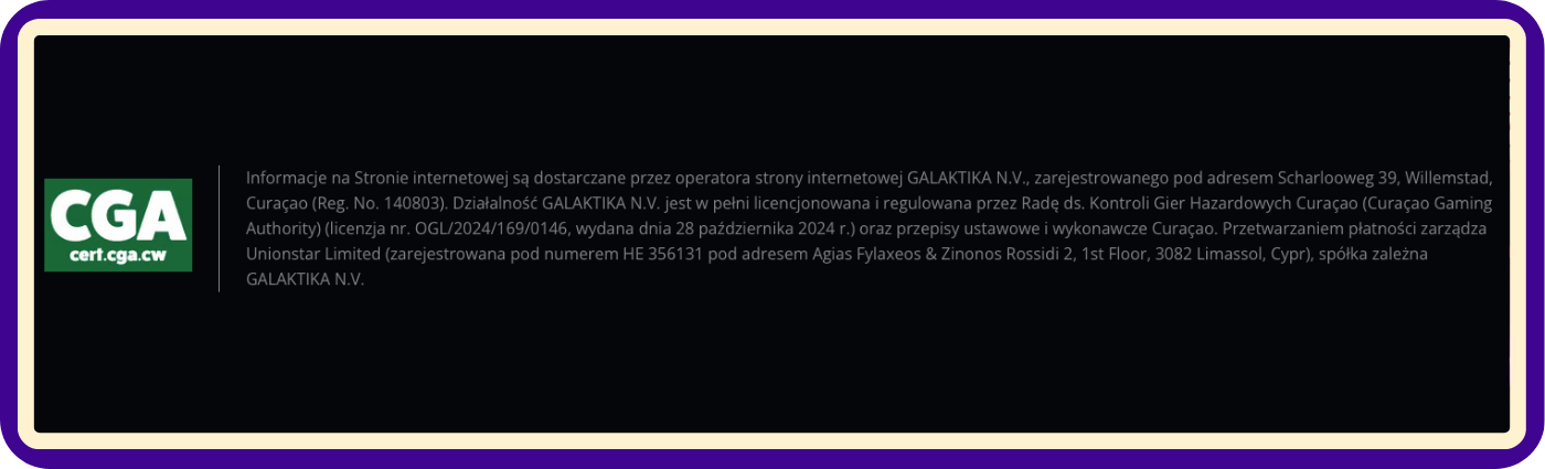 Starda Casino działa na podstawie licencji Curaçao Gaming Authority, co oznacza, że platforma funkcjonuje zgodnie z regulacjami obowiązującymi w jurysdykcji Curaçao i podlega określonym wymogom prawnym oraz operacyjnym.